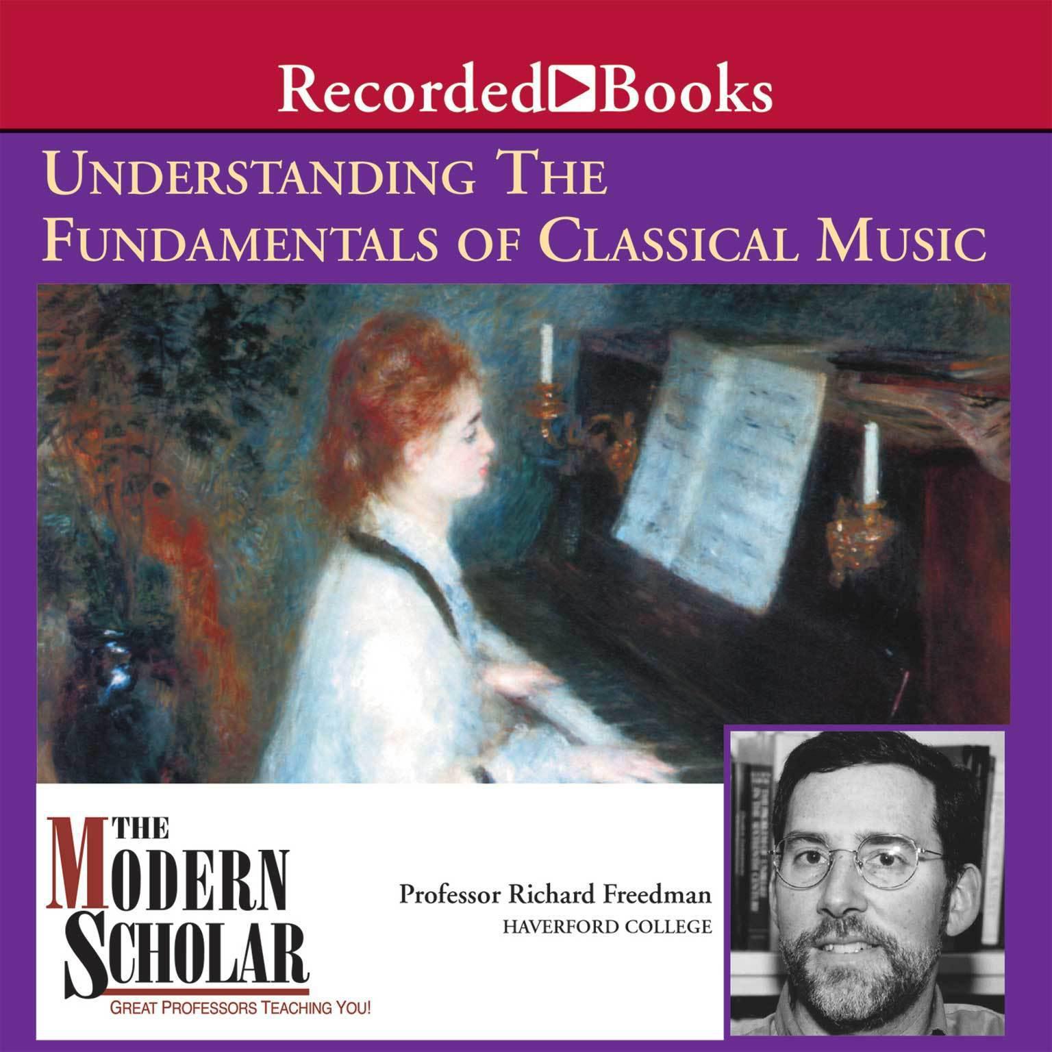 Understanding the Fundamentals of Classical Music Audiobook, by Richard Freedman