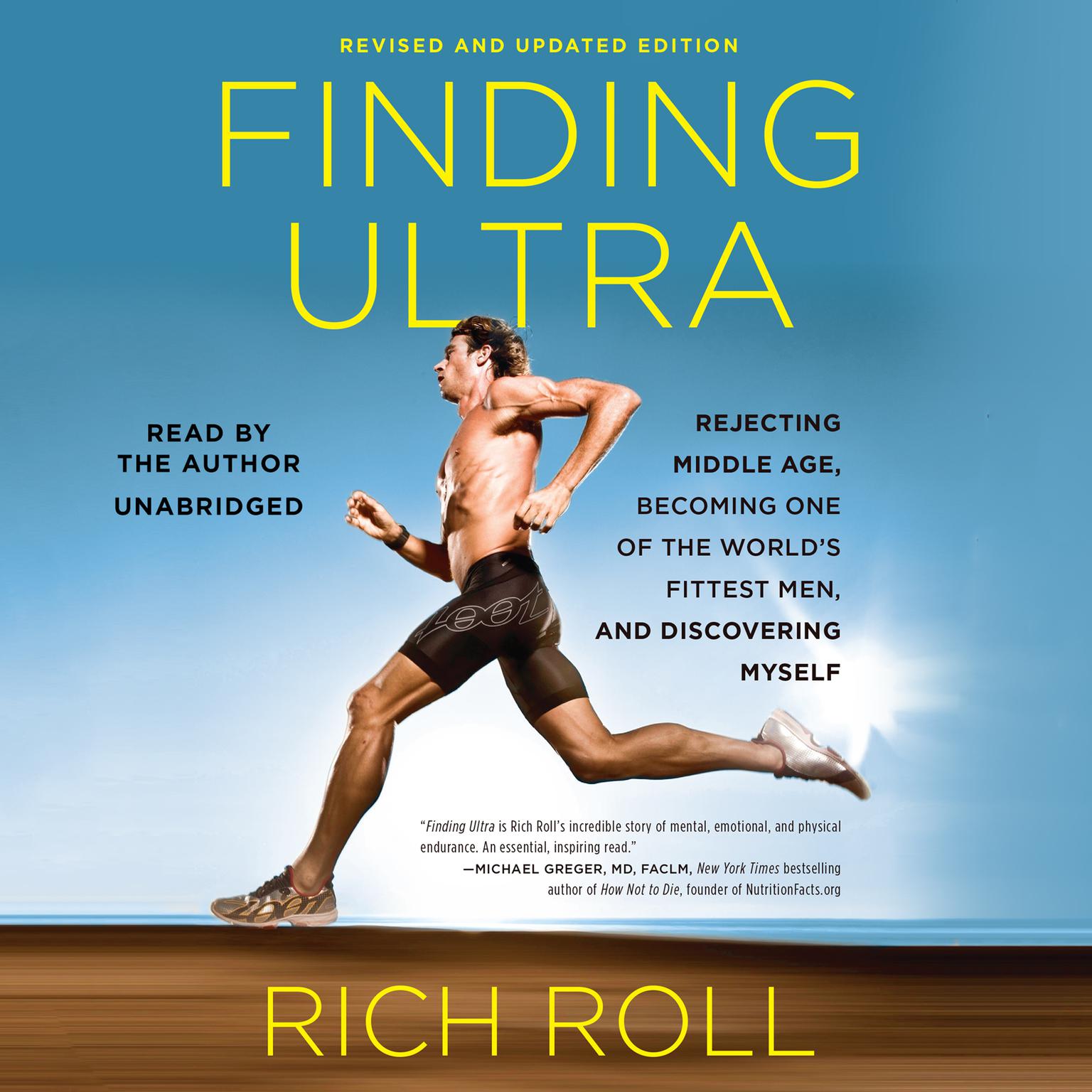 Finding Ultra, Revised and Updated Edition: Rejecting Middle Age, Becoming One of the World’s Fittest Men, and Discovering Myself Audiobook, by Rich Roll