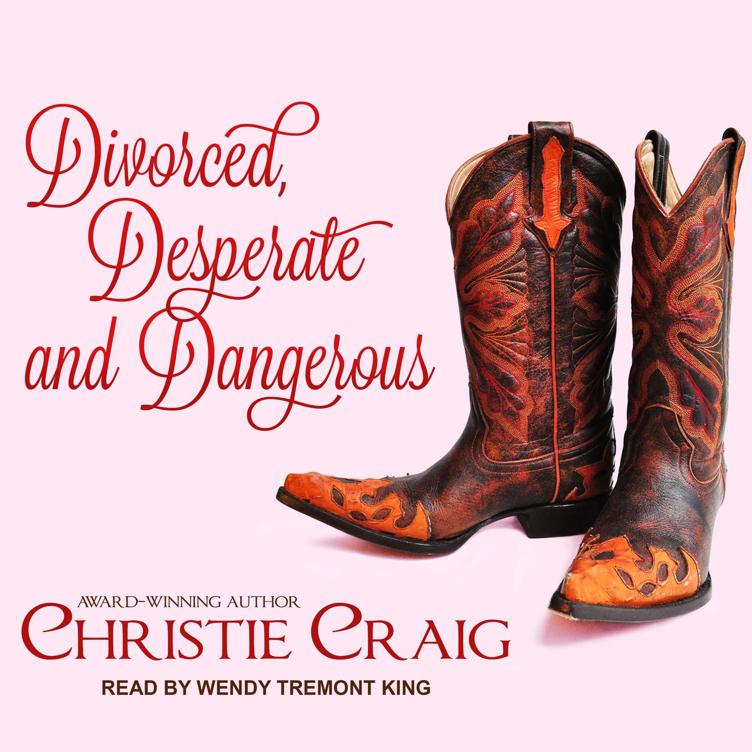 Divorced, Desperate and Dangerous Audiobook, by Christie Craig