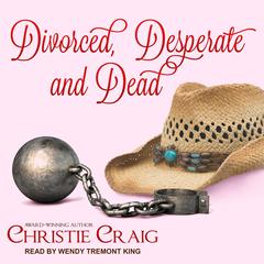 Divorced, Desperate and Dead Audiobook, by 