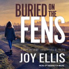 Buried on the Fens Audiobook, by Joy Ellis