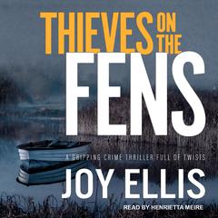 Thieves on the Fens Audiobook, by Joy Ellis