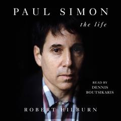 Paul Simon: The Life Audiobook, by Robert Hilburn