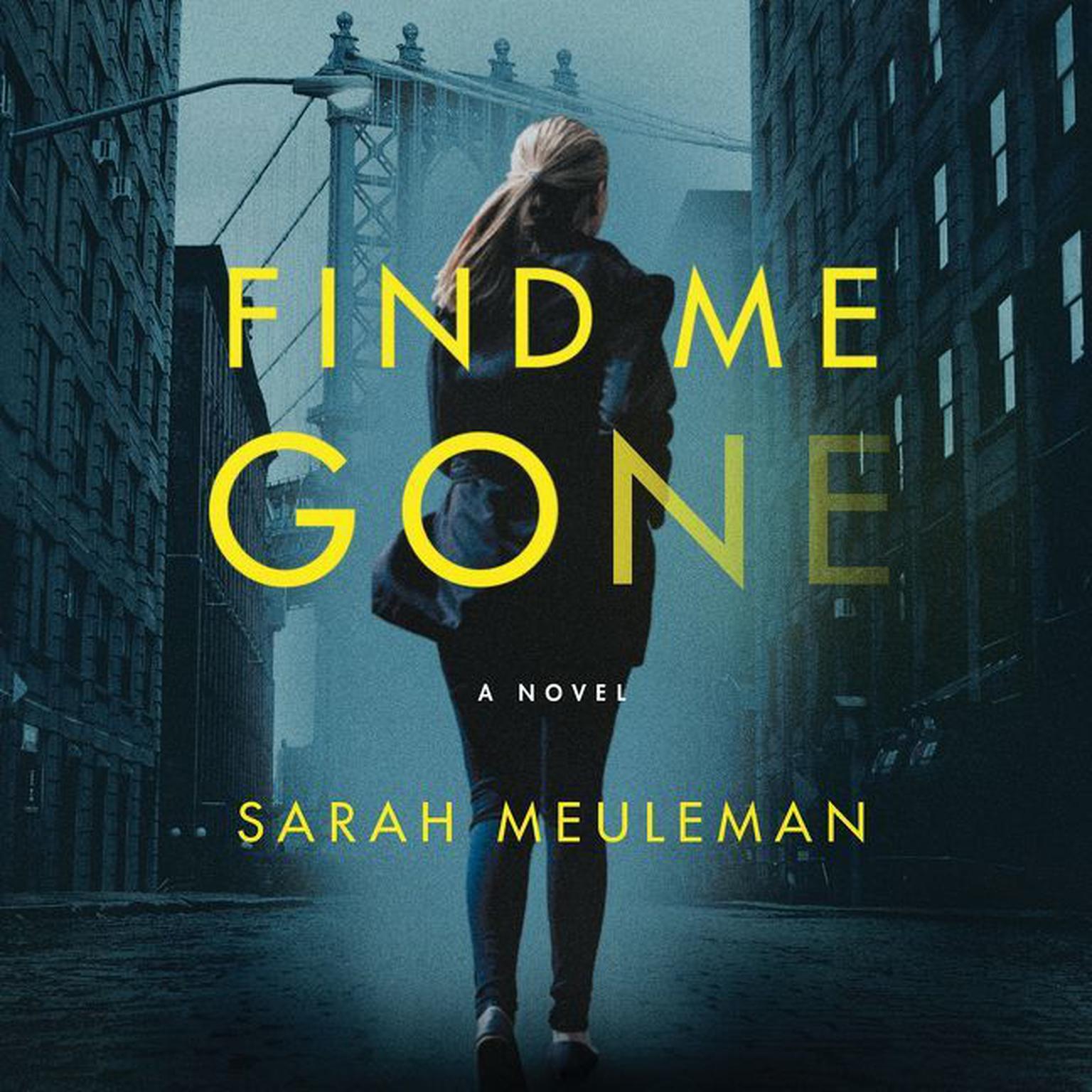 Find Me Gone: A Novel Audiobook, by Sarah Meuleman