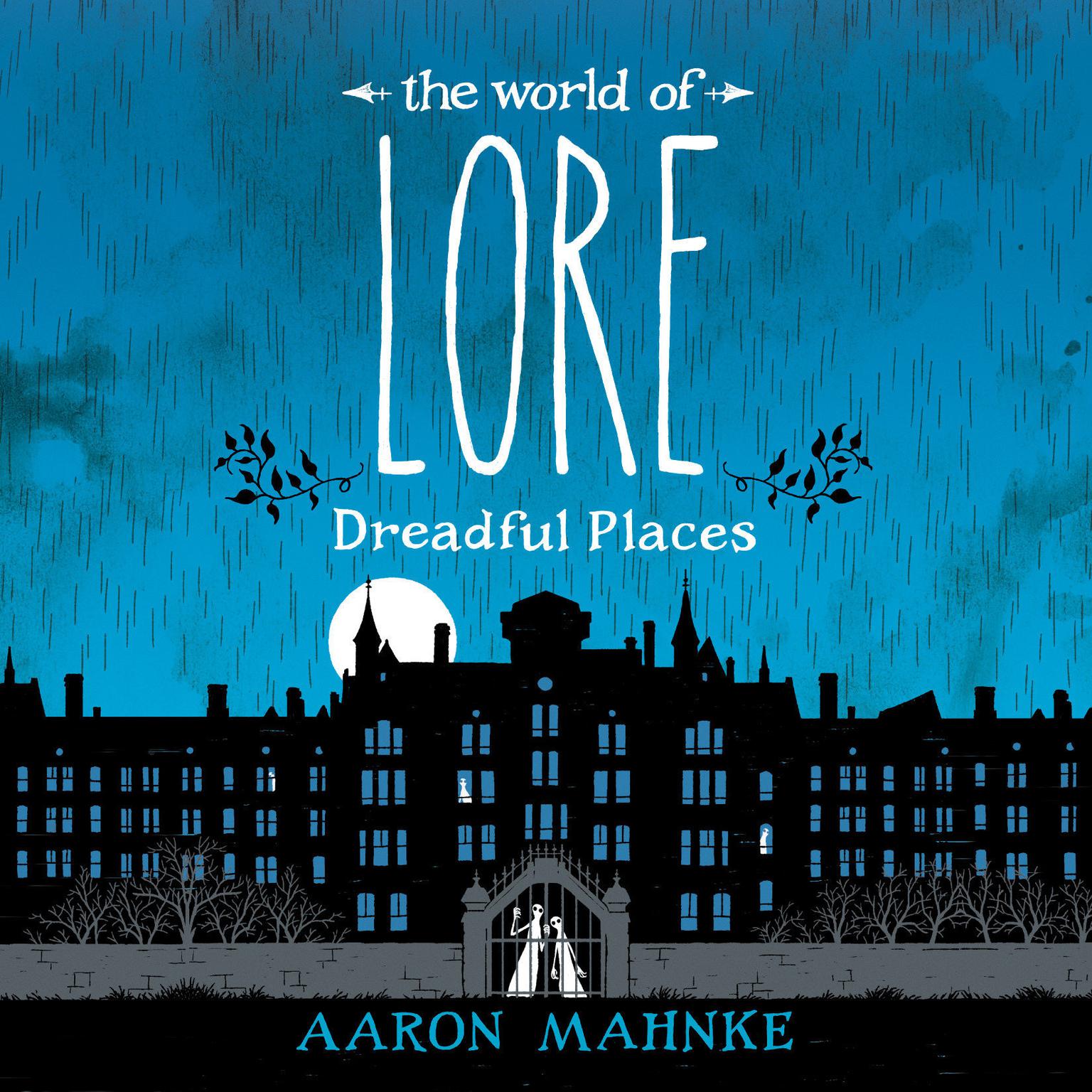 The World of Lore: Dreadful Places: Dreadful Places Audiobook, by Aaron Mahnke