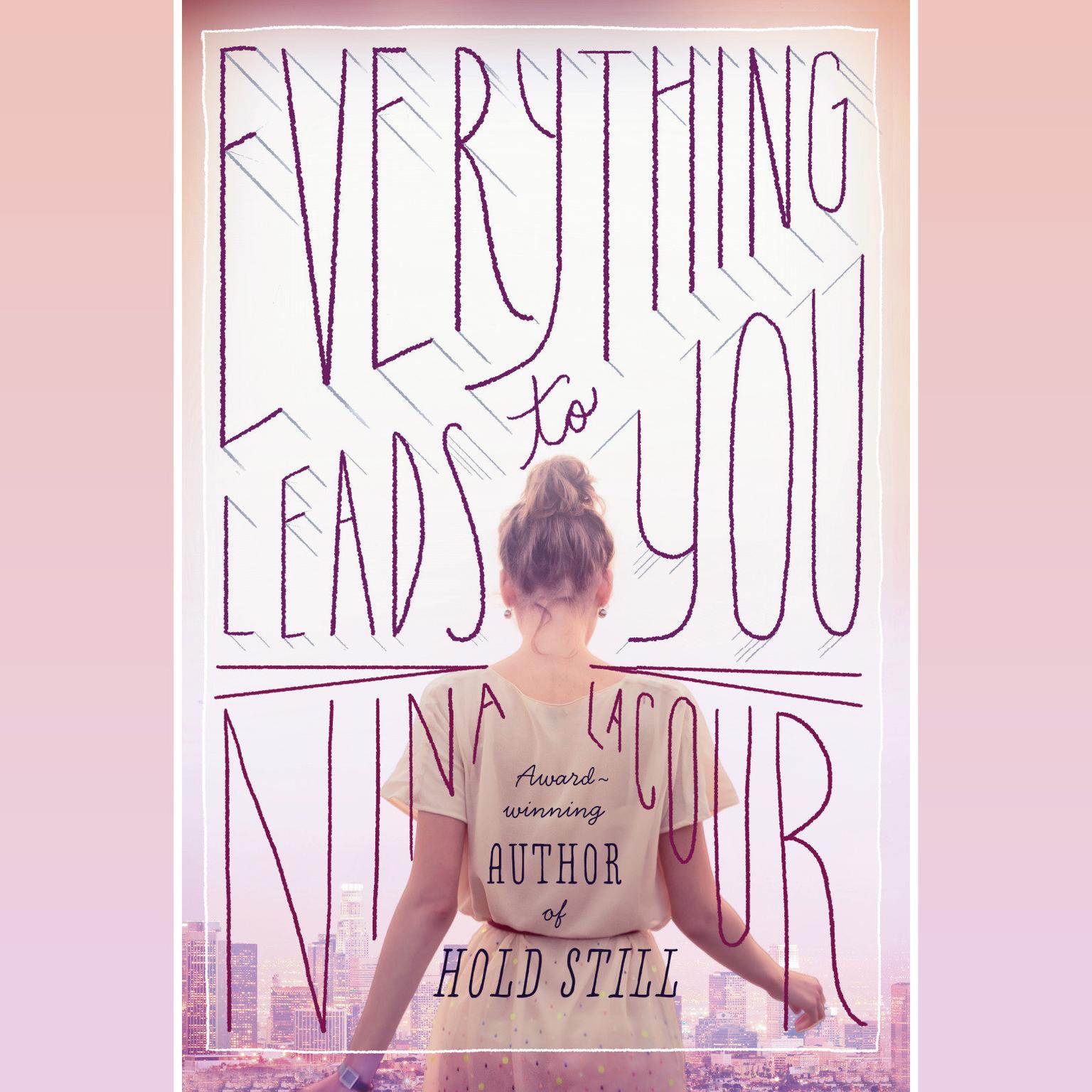 Everything Leads to You Audiobook, by Nina LaCour