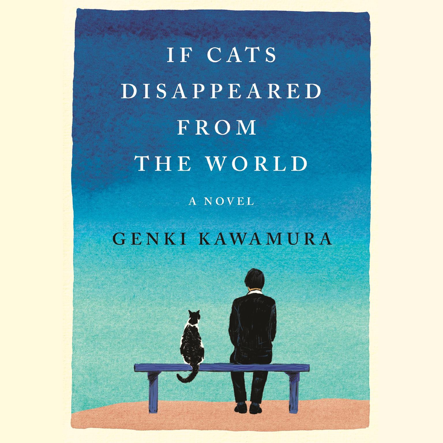 If Cats Disappeared from the World: A Novel Audiobook, by Genki Kawamura