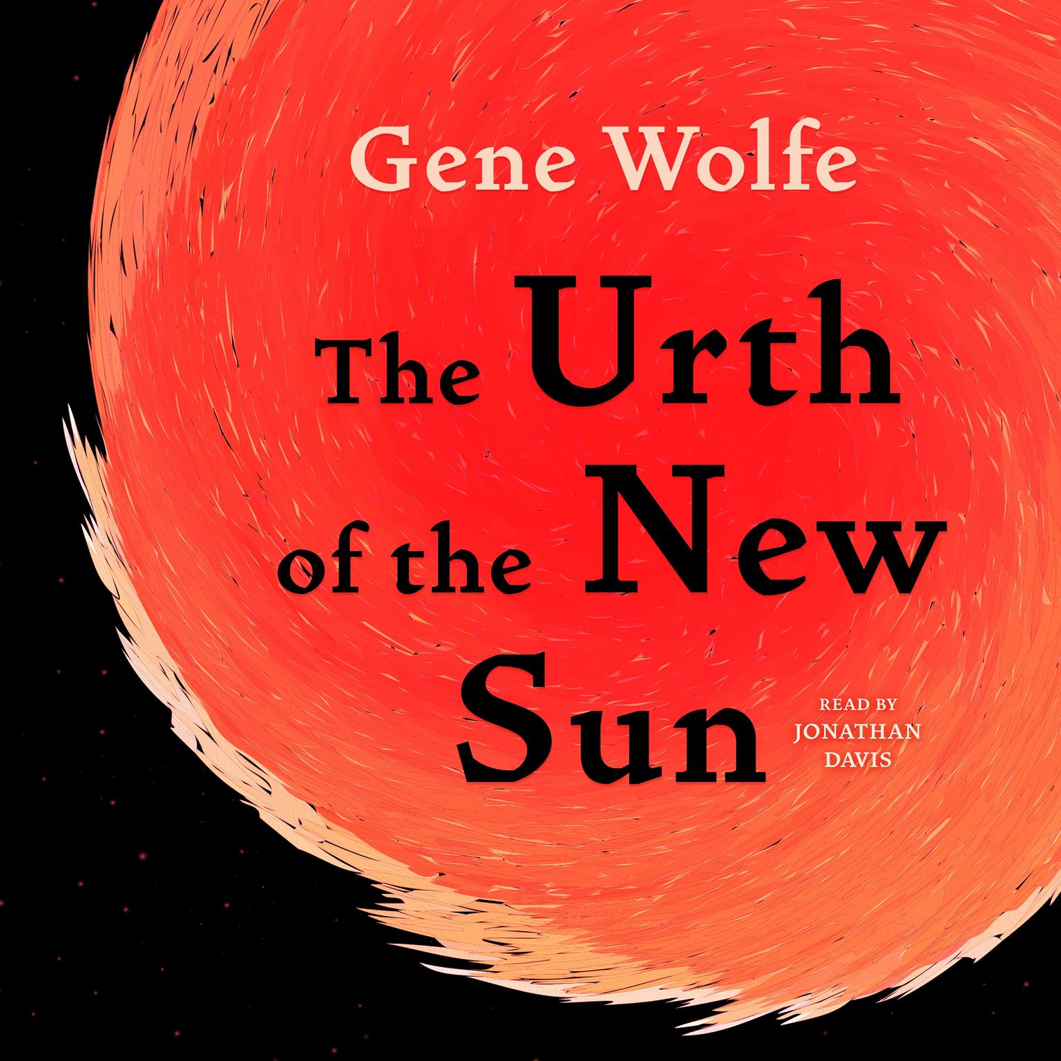 The Urth of the New Sun: The sequel to The Book of the New Sun Audiobook, by Gene Wolfe