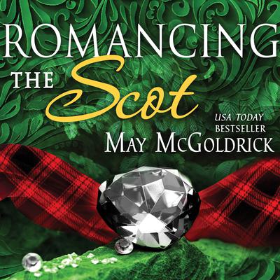 Romancing the Scot Audiobook, by May McGoldrick