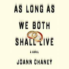 As Long as We Both Shall Live: A Novel Audiobook, by JoAnn Chaney
