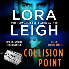 Collision Point: A Brute Force Novel Audiobook, by Lora Leigh