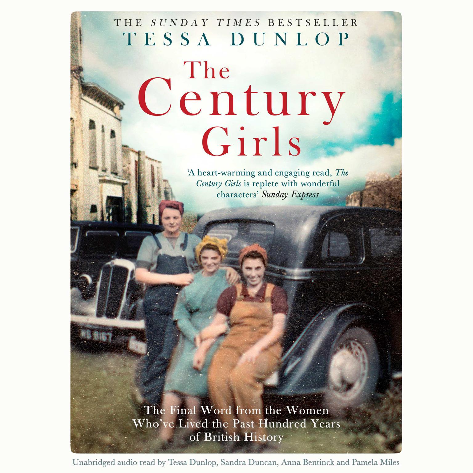 The Century Girls: The Final Word from the Women Whove Lived the Past Hundred Years of British History Audiobook, by Tessa Dunlop