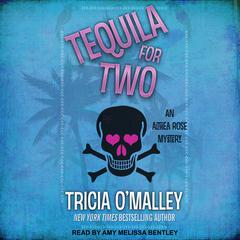 Tequila for Two Audiobook, by Tricia O'Malley