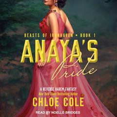 Anayas Pride: A Reverse Harem Fantasy Audiobook, by Chloe Cole