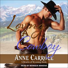 Loving A Cowboy Audiobook, by Anne George