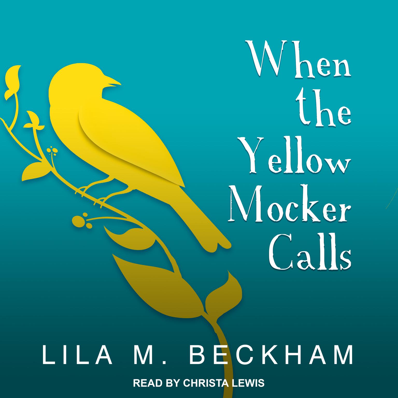 When the Yellow Mocker Calls Audiobook, by Lila M. Beckham
