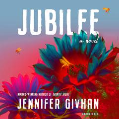 Jubilee: A Novel Audiobook, by Jennifer Givhan