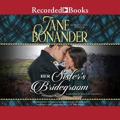 Her Sister's Bridegroom Audiobook, by Jane Bonander