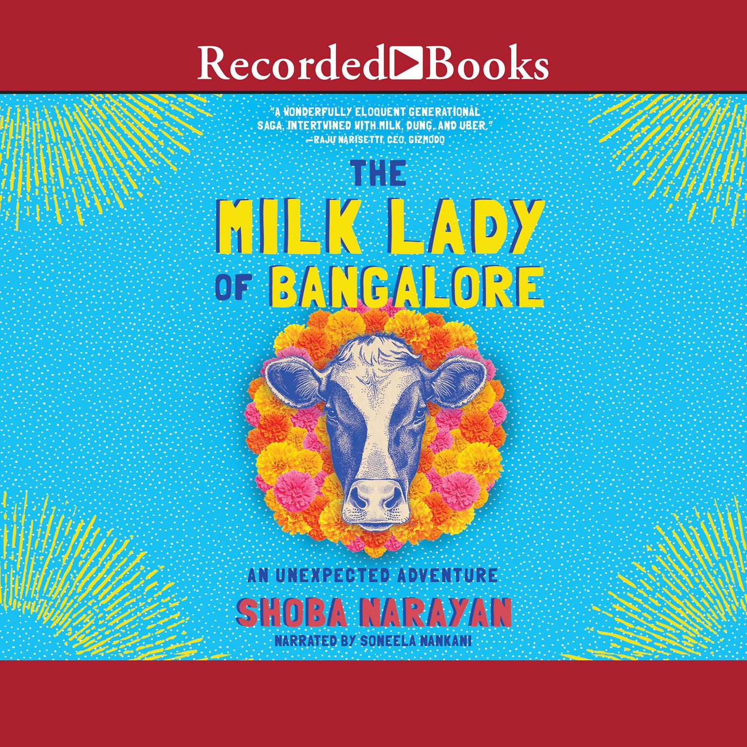 The Milk Lady of Bangalore: An Unexpected Adventure Audiobook, by Shoba Narayan