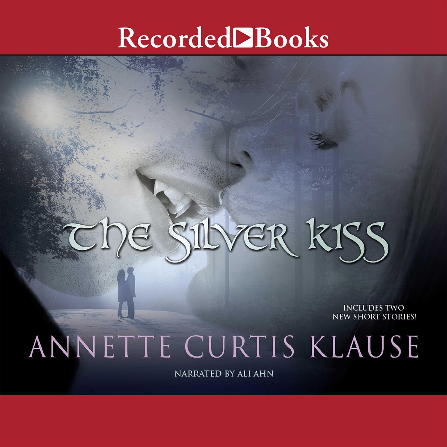 The Silver Kiss Audiobook, by Annette Curtis Klause