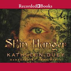 Skin Hunger Audiobook, by Kathleen Duey