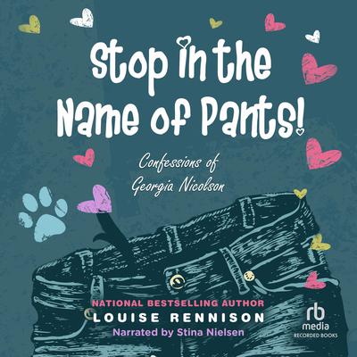 Stop in the Name of Pants! Audiobook, by Louise Rennison