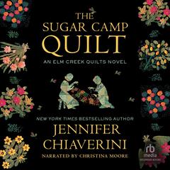 The Sugar Camp Quilt Audiobook, by Jennifer Chiaverini