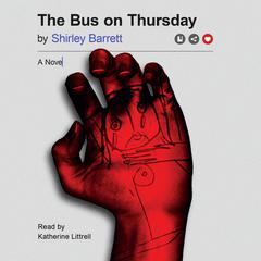 The Bus on Thursday: A Novel Audiobook, by Shirley Barrett