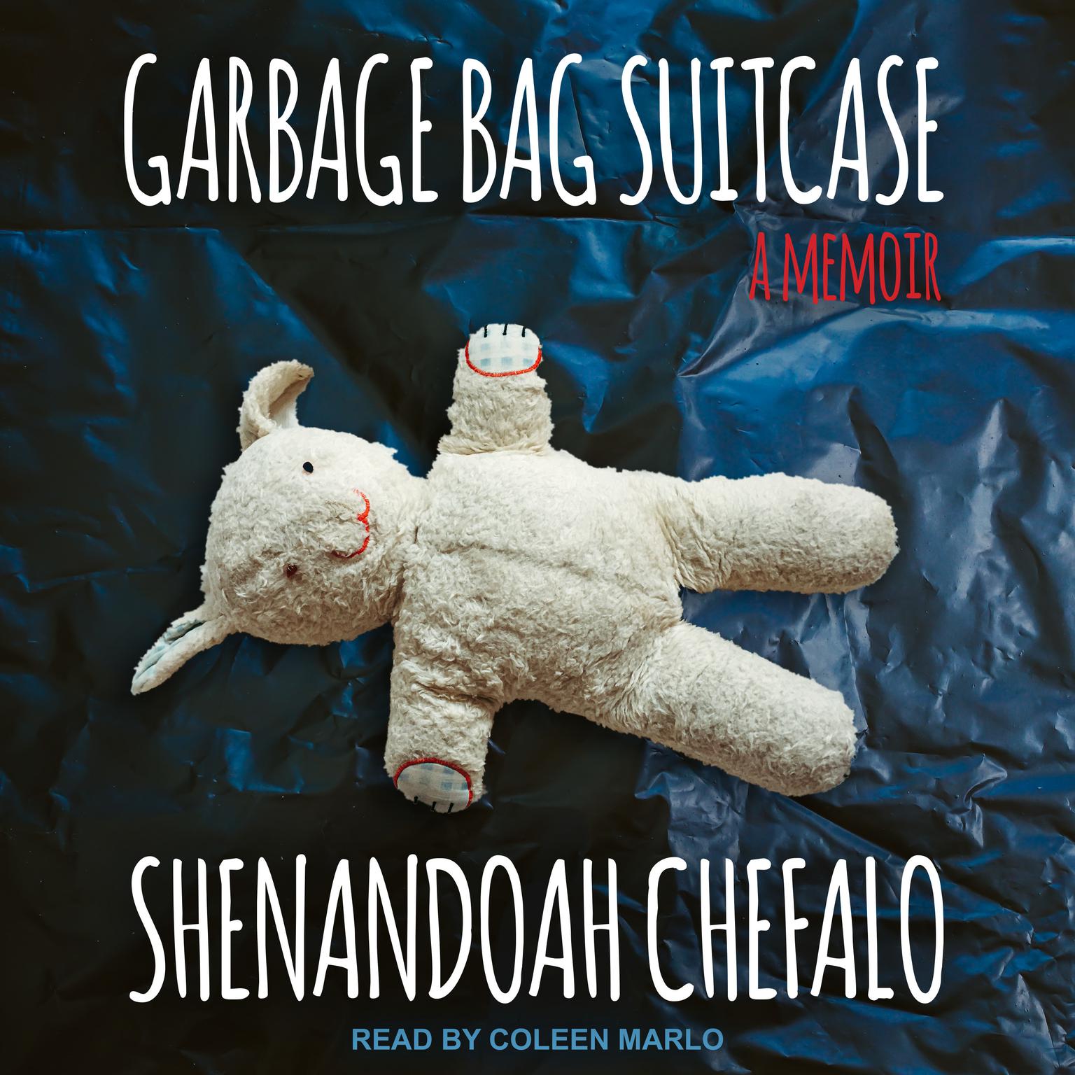 Garbage Bag Suitcase: A Memoir Audiobook, by Shenandoah Chefalo