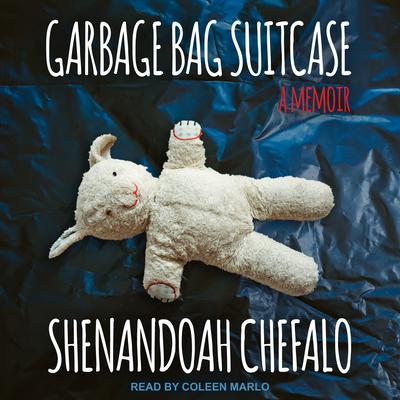 Garbage Bag Suitcase: A Memoir Audiobook, by 