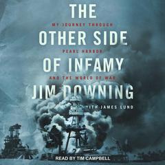 The Other Side of Infamy: My Journey through Pearl Harbor and the World of War Audiobook, by Jim Downing