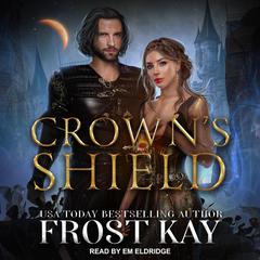 Crown's Shield Audiobook, by Frost Kay