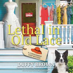 Lethal in Old Lace: A Consignment Shop Mystery Audiobook, by 