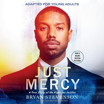Just Mercy (Movie Tie-In Edition, Adapted for Young Adults): A True Story of the Fight for Justice Audiobook, by Bryan Stevenson