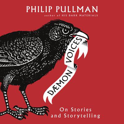 Daemon Voices: On Stories and Storytelling Audiobook, by Philip Pullman
