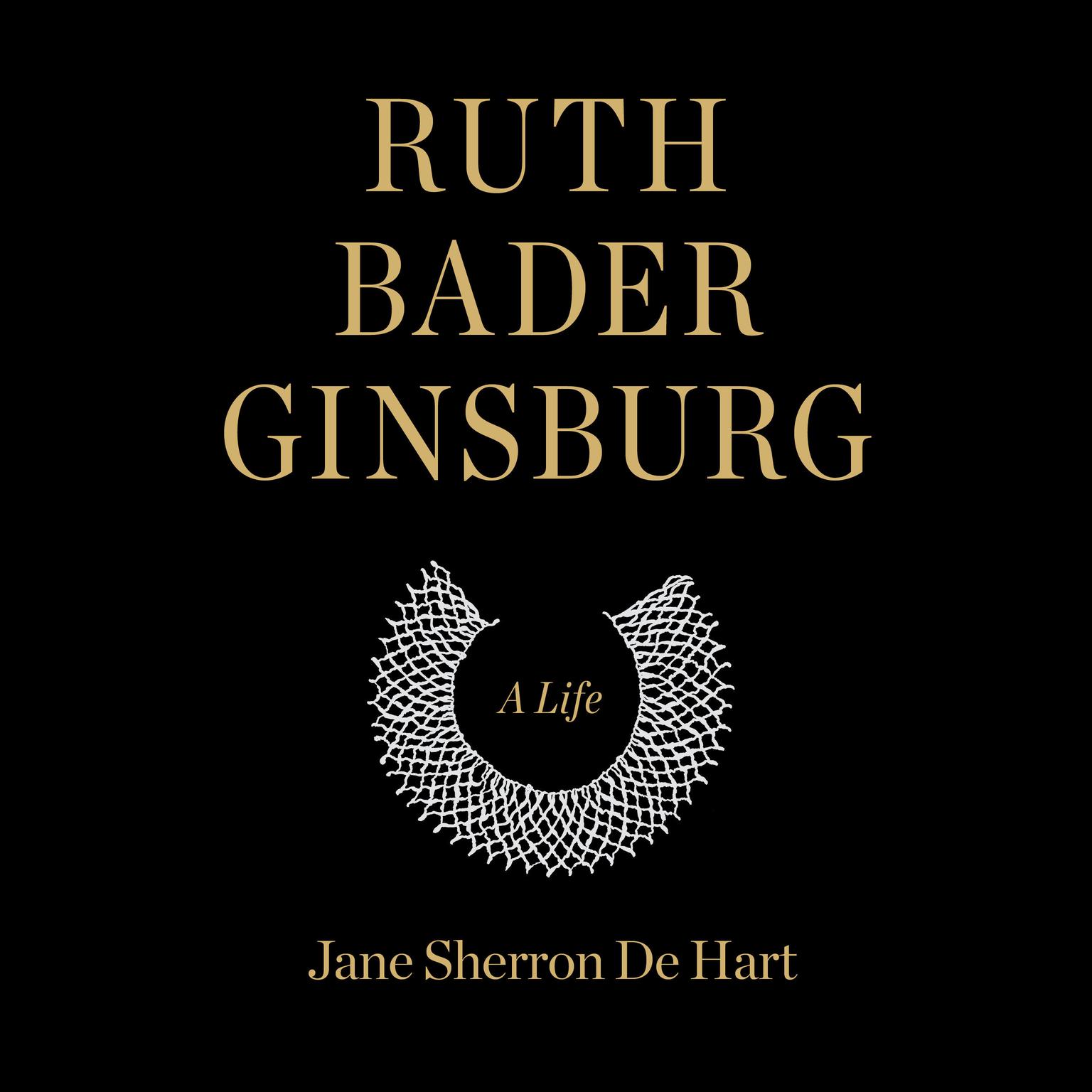 Ruth Bader Ginsburg: A Life Audiobook, by Jane Sherron de Hart