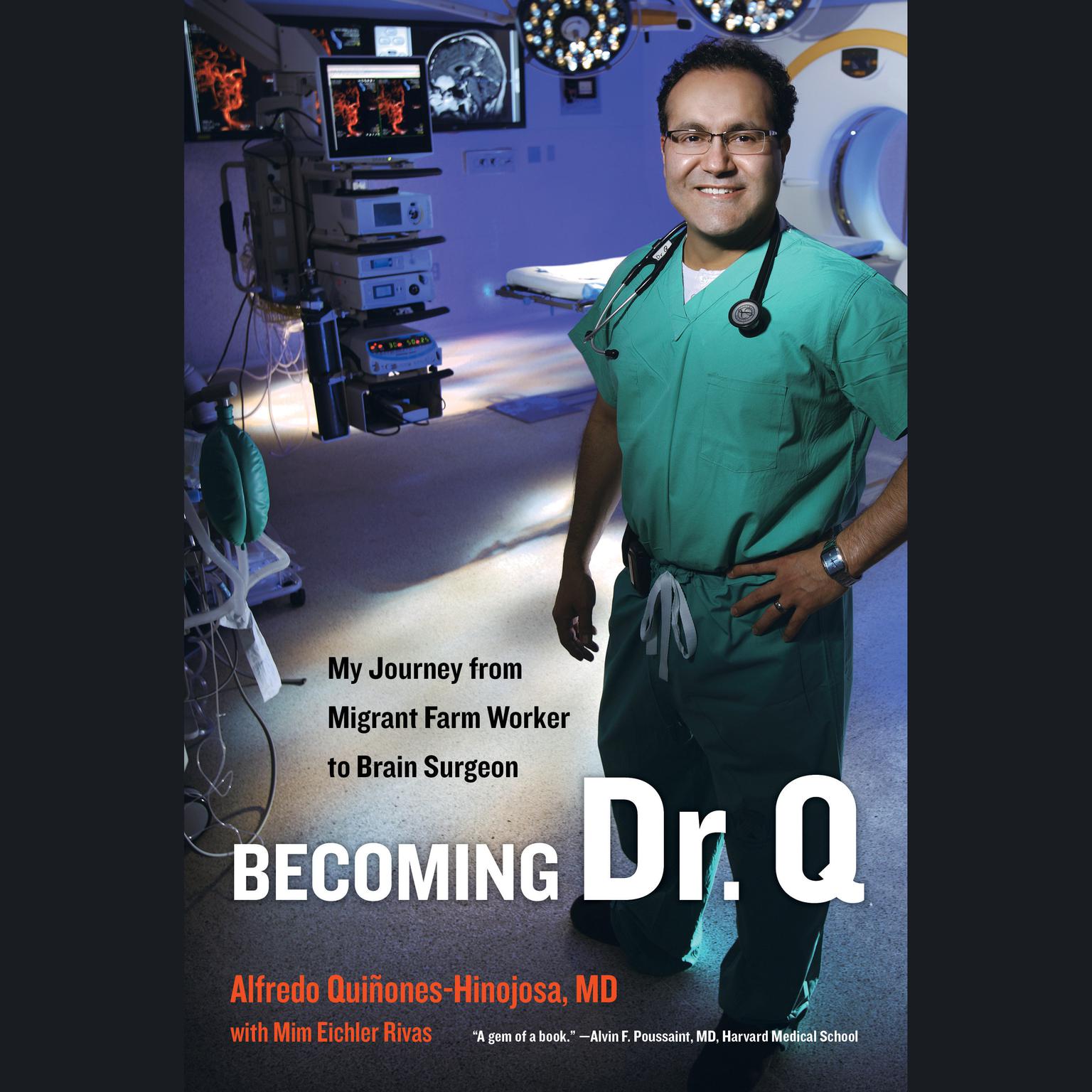 Becoming Dr. Q: My Journey from Migrant Farm Worker to Brain Surgeon Audiobook, by Alfredo Quinones-Hinojosa