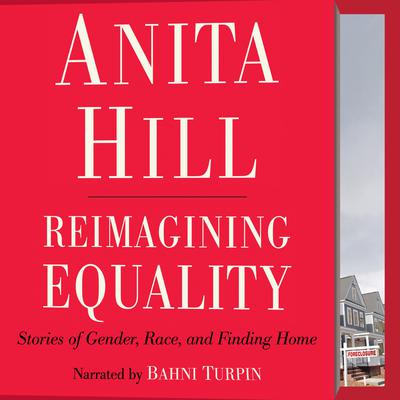 Reimagining Equality: Stories of Gender, Race, and Finding Home Audiobook, by Anita Hill