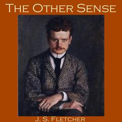 The Other Sense Audiobook, by J. S. Fletcher