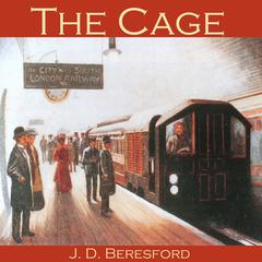 The Cage Audiobook, by J. D. Beresford