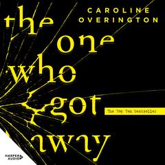 The One Who Got Away Audiobook, by Caroline Overington