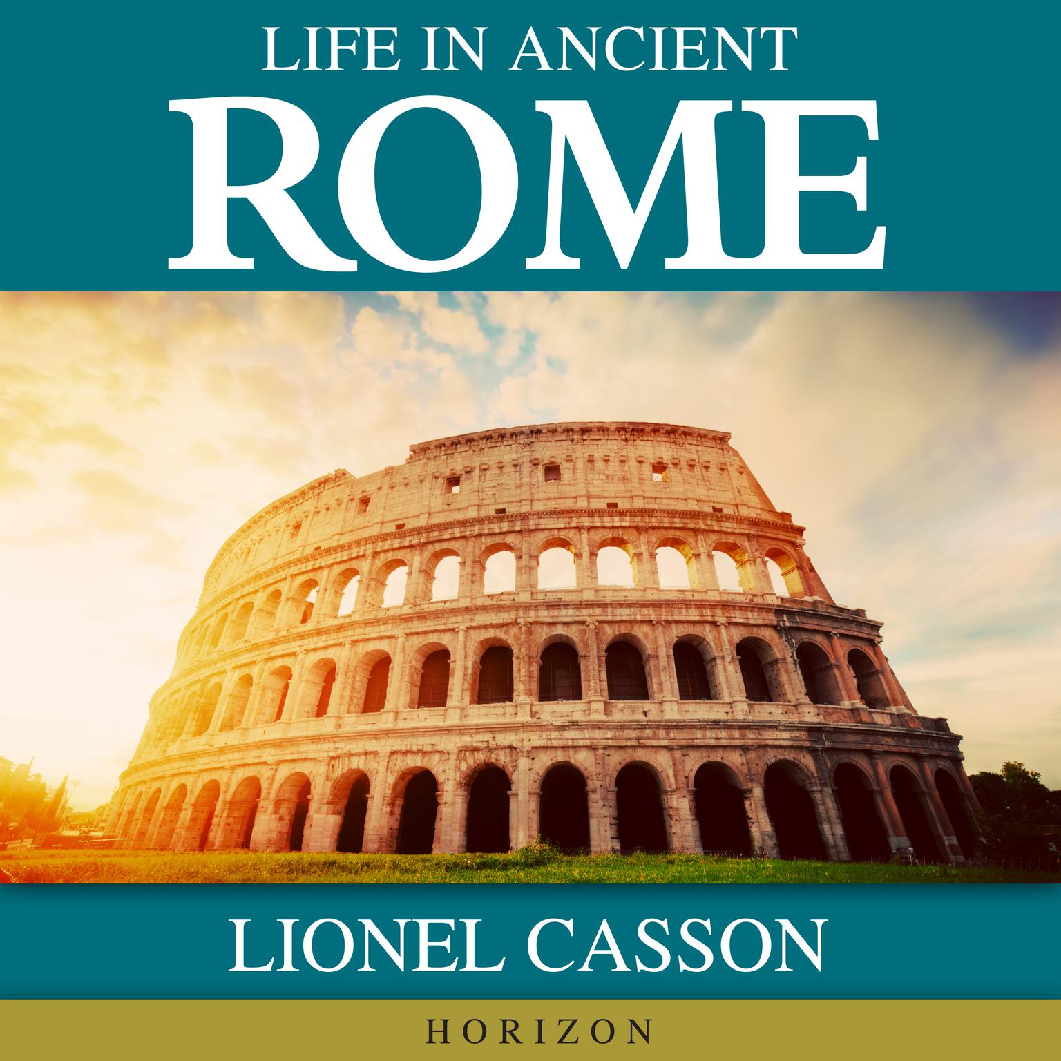 Life In Ancient Rome Audiobook, by Lionel Casson