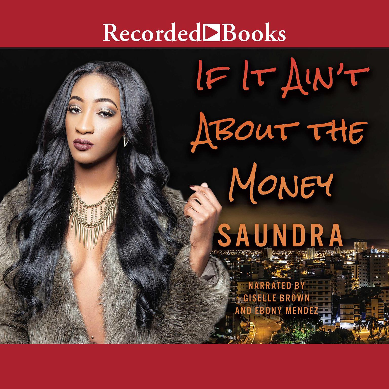 If It Aint about the Money Audiobook, by Saundra 