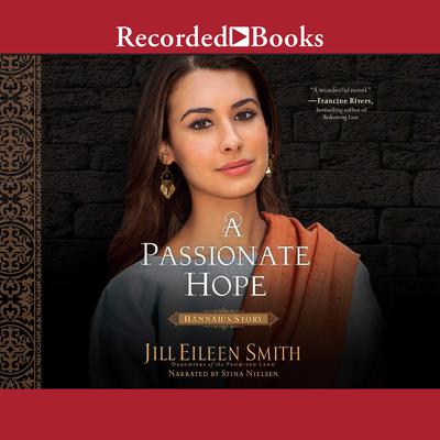 A Passionate Hope: Hannah's Story Audiobook, by Jill Eileen Smith