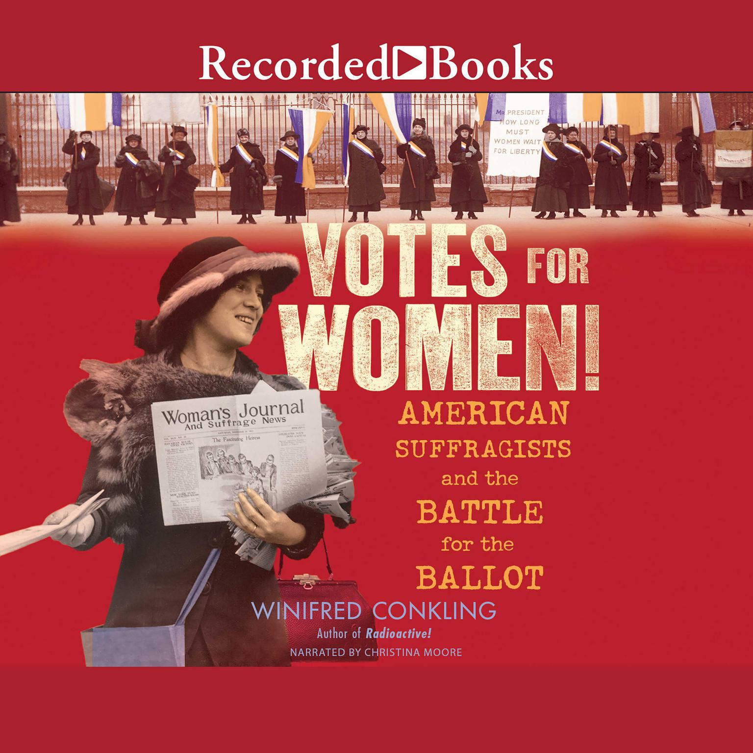 Votes for Women!: American Suffragists and the Battle for the Ballot Audiobook, by Winifred Conkling
