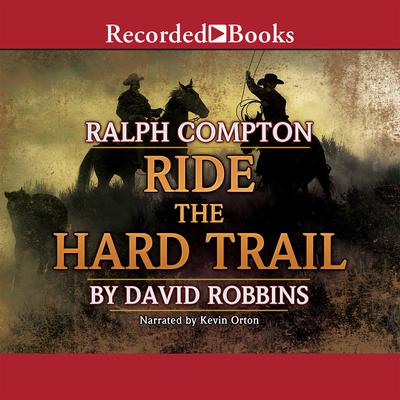Ralph Compton Ride the Hard Trail Audiobook, by Ralph Compton