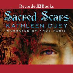 Sacred Scars Audiobook, by Kathleen Duey