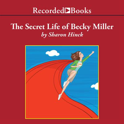 The Secret Life of Becky Miller Audiobook, by Sharon Hinck