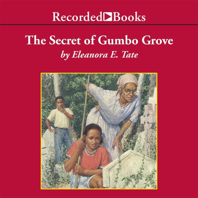 The Secret of Gumbo Grove Audiobook, by Eleanora Tate