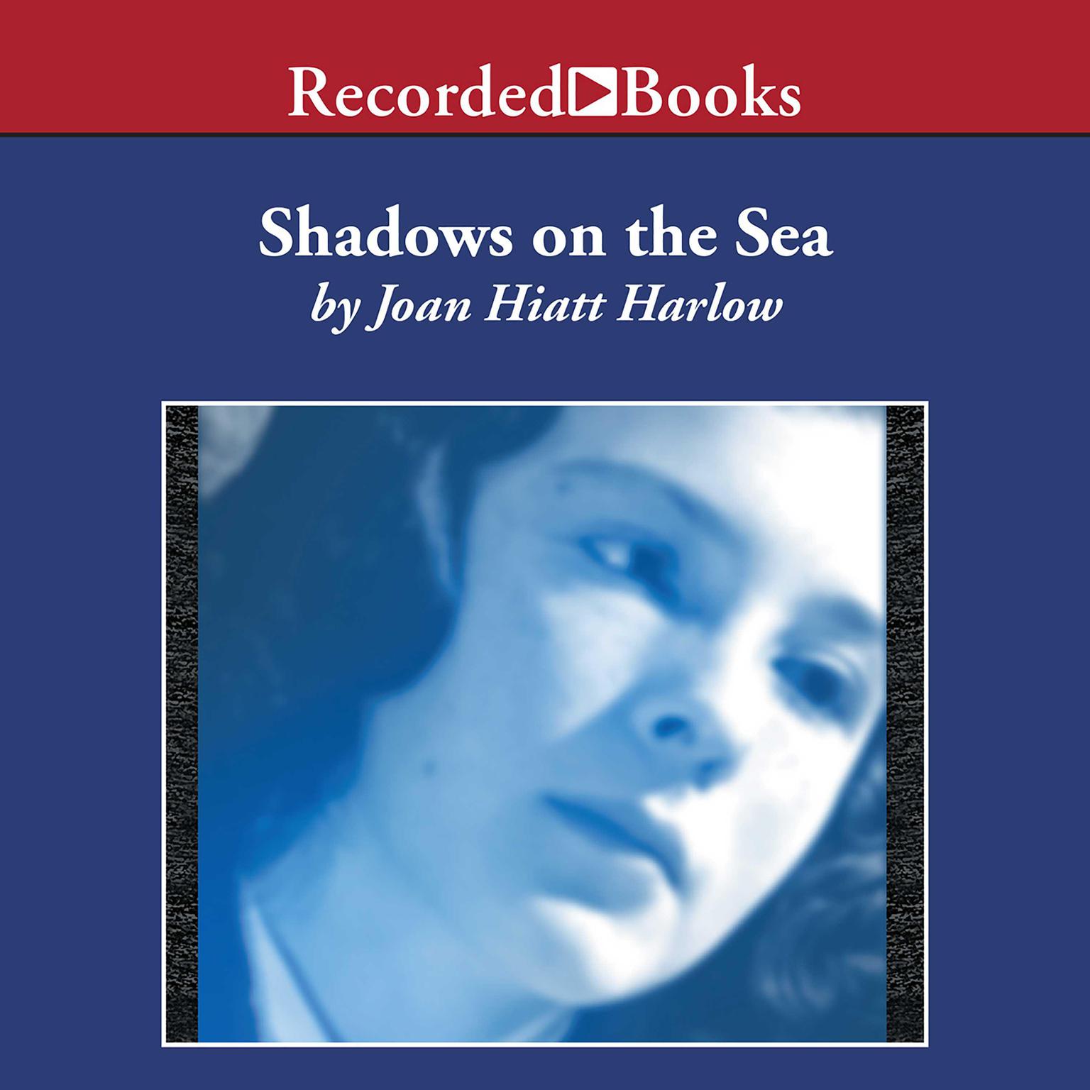 Shadows on the Sea Audiobook, by Joan Hiatt Harlow